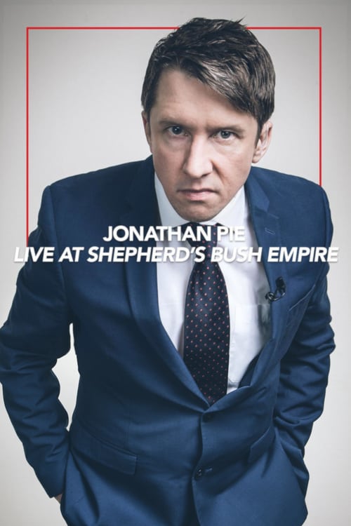 Jonathan Pie: Live at the Shepherds Bush Empire