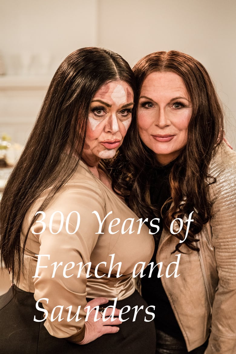 300 Years of French and Saunders
