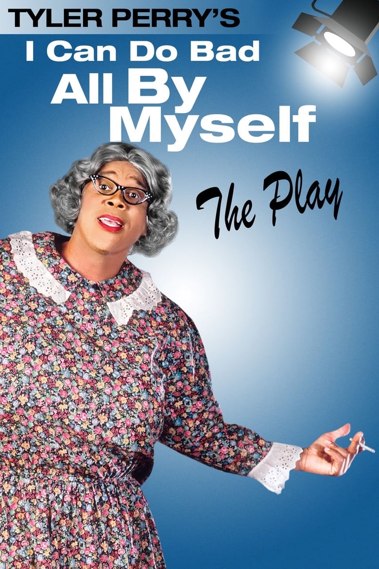 Tyler Perry’s I Can Do Bad All By Myself (The Play)