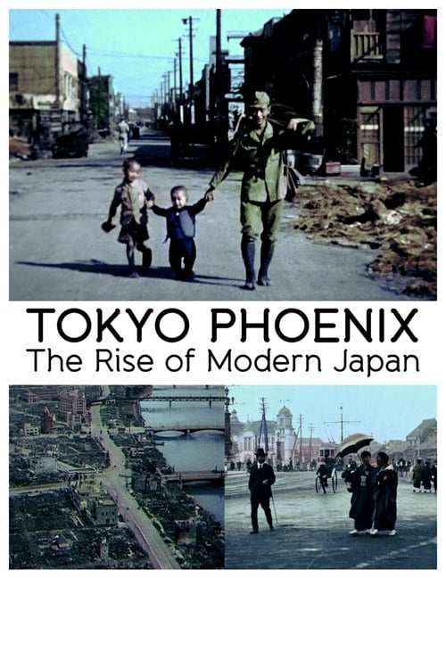 Tokyo Phoenix – The Rise of Modern Japan