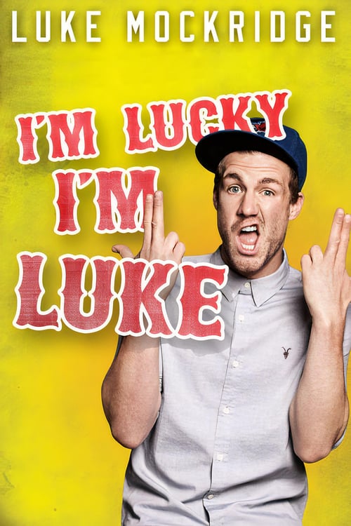 Luke Mockridge – I’m Lucky I’m Luke