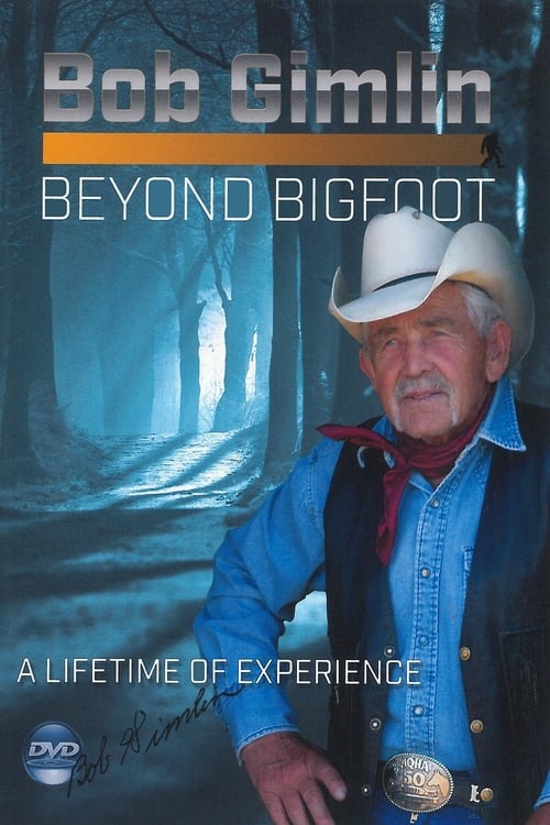 Bob Gimlin – Beyond Bigfoot