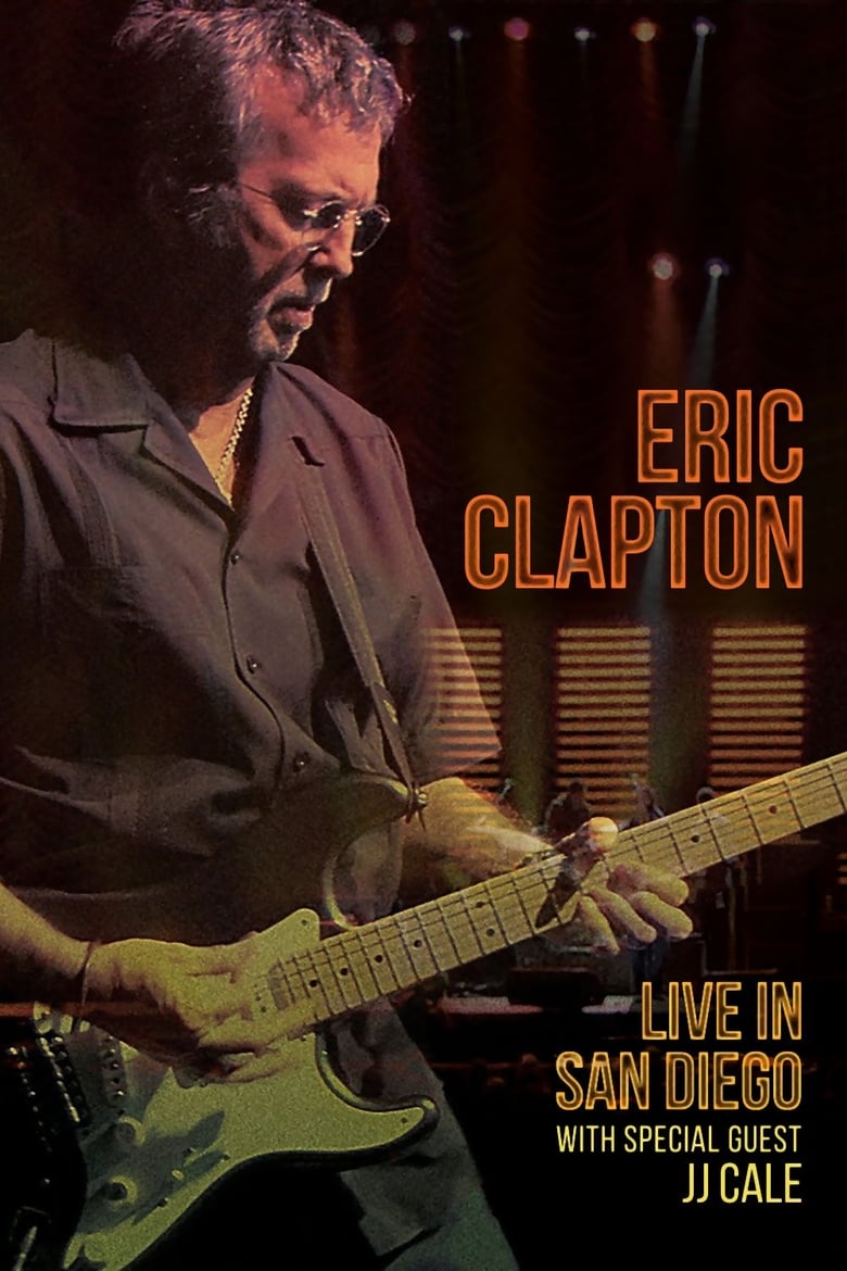 Eric Clapton – Live In San Diego (with Special Guest JJ Cale)
