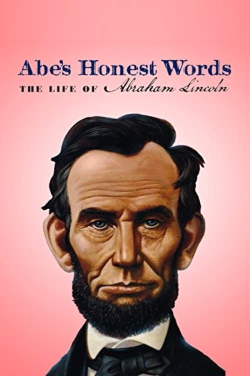 Abe’s Honest Words: The Life of Abraham Lincoln