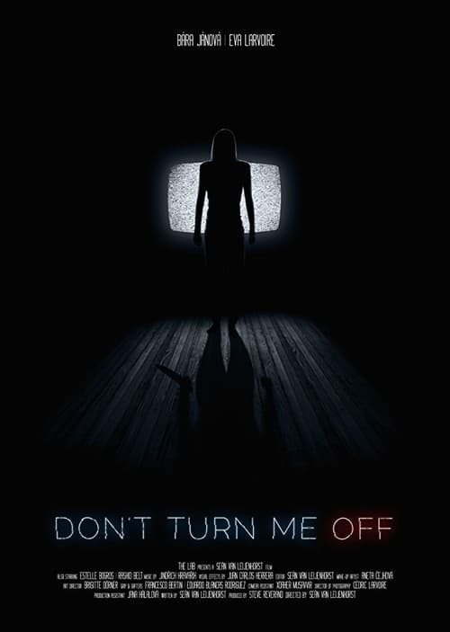 Don’t Turn Me Off