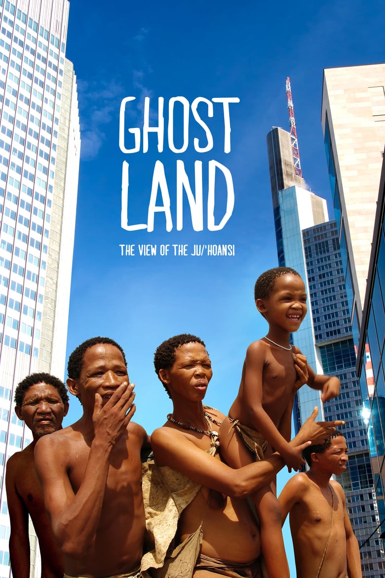 Ghostland: The View of the Ju’Hoansi